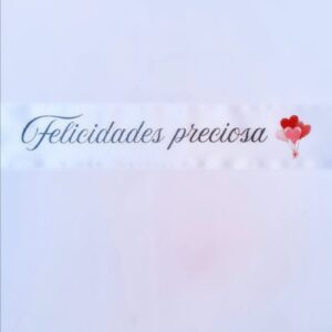 CINTA ESTAMPADA «Felicidades Preciosa» 1 UNIDAD